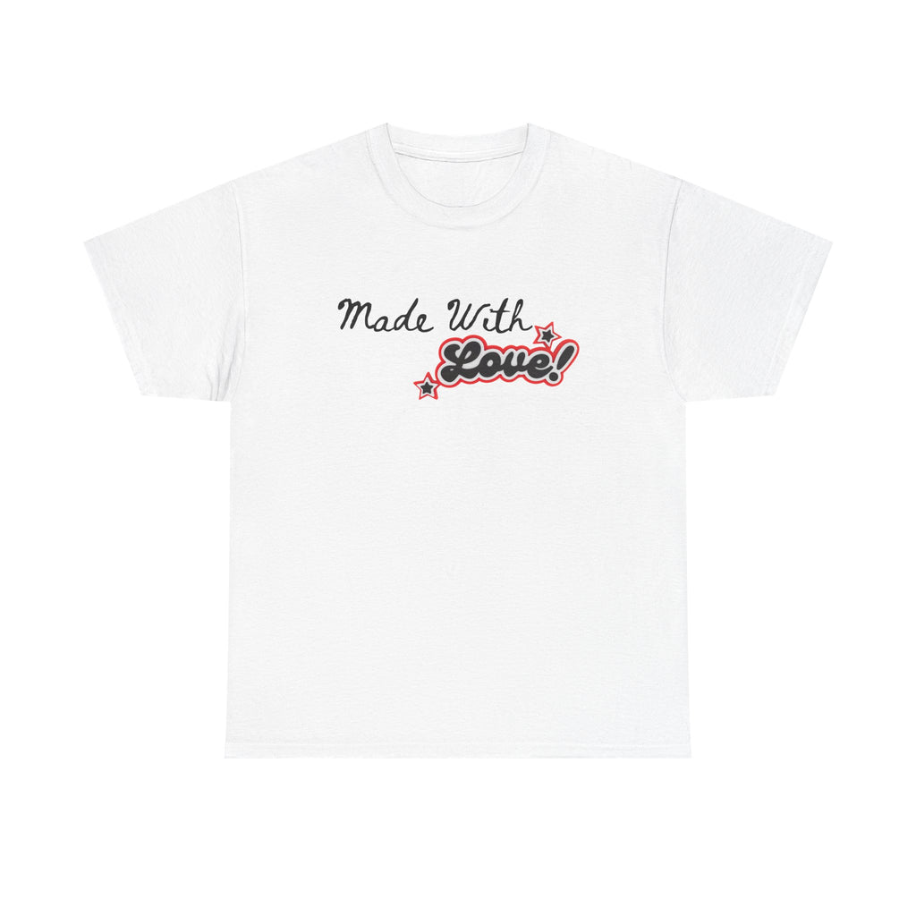 Made With Love Tee