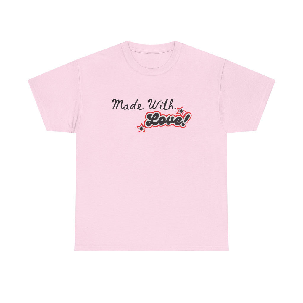 Made With Love Tee