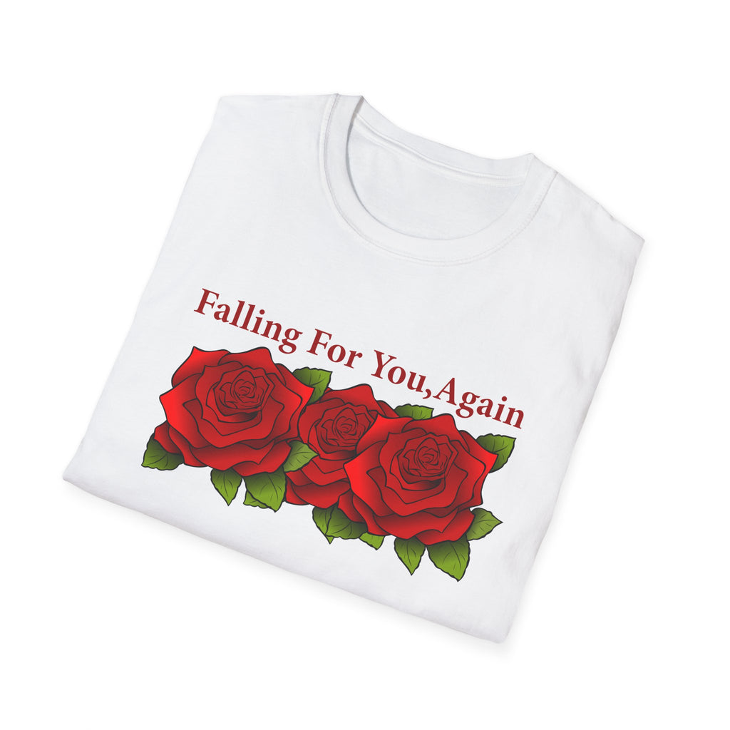 Falling For You Again Rose T-Shirt for Valentine Day